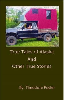 Paperback True Tales of Alaska and Other True Stories Book