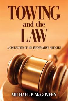 Paperback Towing and the Law A Collection of 101 Informative Articles Book
