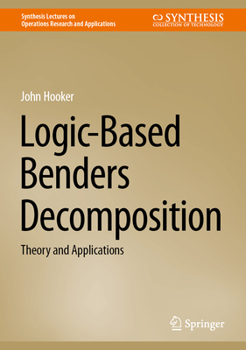 Hardcover Logic-Based Benders Decomposition: Theory and Applications Book