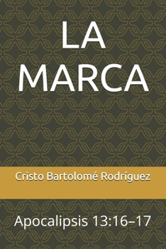 Paperback La Marca: Apocalipsis 13:16-17 [Spanish] Book