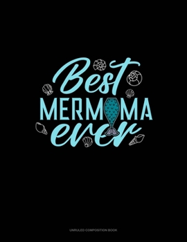 Paperback Best Mermama Ever: Unruled Composition Book
