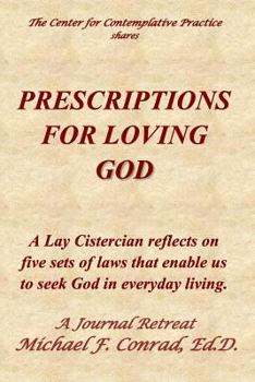 Paperback Prescriptions for Loving God: A Lay Cistercian reflects on five sets of laws that enable us to seek God in everyday living. Book