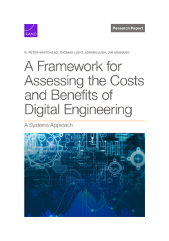 Paperback A Framework for Assessing the Costs and Benefits of Digital Engineering: A Systems Approach Book