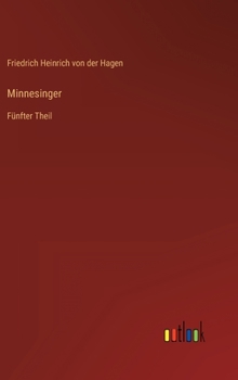 Hardcover Minnesinger: Fünfter Theil [German] Book