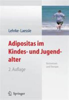 Paperback Adipositas Im Kindes- Und Jugendalter: Basiswissen Und Therapie [German] Book
