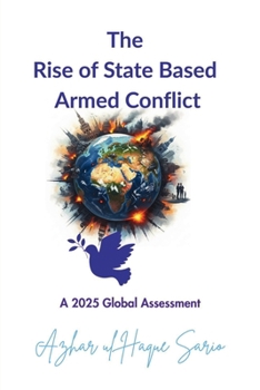 The Rise of State Based Armed Conflict: A 2025 Global Assessment
