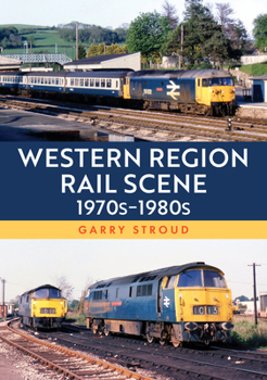 Paperback Western Region Rail Scene: 1970s-1980s Book