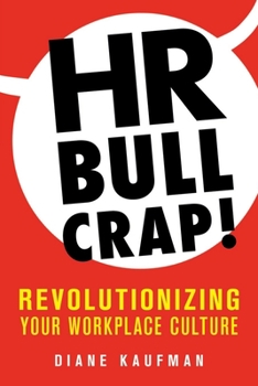 Paperback HR Bullcrap!: Revolutionizing Your Workplace Culture Book