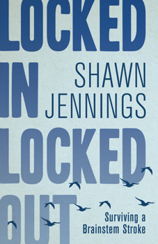 Paperback Locked in Locked Out: Surviving a Brainstem Stroke Book