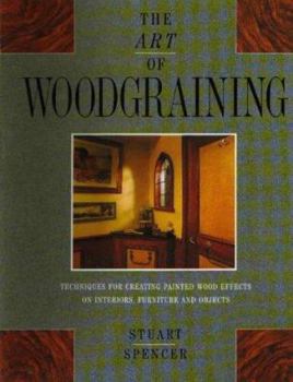 Paperback The Art of Wood Graining: Techniques for Creating Painted Wood Effects on Interiors, Furniture and Objects Book