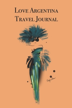 Paperback Love Argentina Travel Journal: Stylishly illustrated little notebook is the perfect accessory to accompany you on your journey throughout this beauti Book