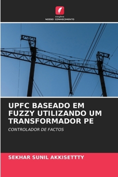 Paperback Upfc Baseado Em Fuzzy Utilizando Um Transformador Pe [Portuguese] Book