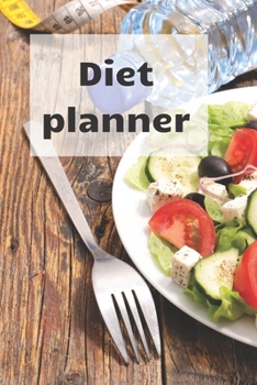 Diet Planner: Weight loss planner and tracker help in getting the best version of Yourself, become a new me!