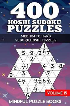 Paperback 400 Hoshi Sudoku Puzzles: Medium to Hard Sudoku Hoshi Puzzles Book