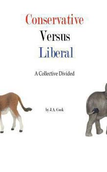 Paperback Conservative Versus Liberal: A Collective Divided Book