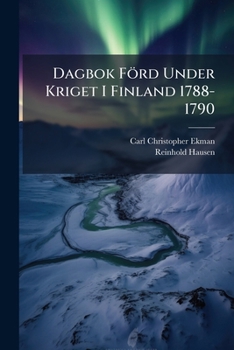 Dagbok Ford Under Kriget I Finland 1788-1790