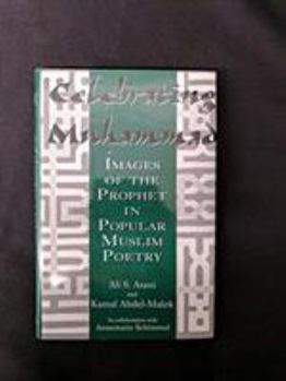 Hardcover Celebrating Muhammad: Images of the Prophet in Popular Muslim Poetry Book