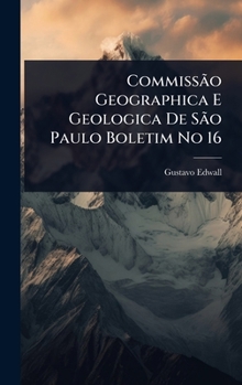 Commissão Geographica E Geologica De São Paulo Boletim No 16 (Portuguese Edition)