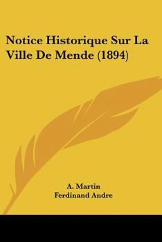 Paperback Notice Historique Sur La Ville De Mende (1894) [French] Book