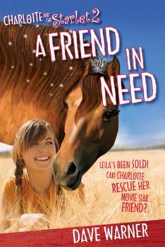 A Friend in Need - Book #2 of the Charlotte and the Starlet