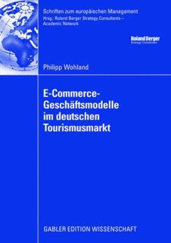 Paperback E-Commerce-Geschäftsmodelle Im Deutschen Tourismusmarkt [German] Book