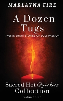 Paperback A Dozen Tugs: Twelve Short Stories of Soul Passion Book