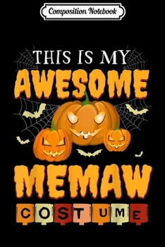 Paperback Composition Notebook: This Is My Awesome Memaw Pumpkin Spider Halloween Journal/Notebook Blank Lined Ruled 6x9 100 Pages Book