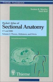 Paperback Pocket Atlas of Sectional Anatomy: Computed Tomography and Magnetic Resonance Imaging, Volume 2: Thorax, Abdomen, and Pelvis (Flexibook) Book