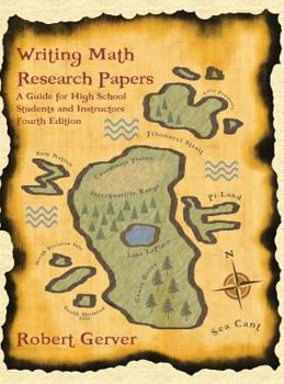 Hardcover Writing Math Research Papers: A Guide for High School Students and Instructors (4th Edition) (Hc) Book