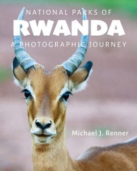 Paperback National Parks of Rwanda: A Photographic Journey Book