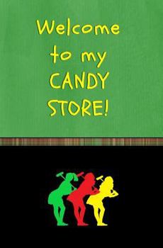 Paperback Welcome to My Candy Store!: Blank Journal and Off-Broadway Musical Quote Book