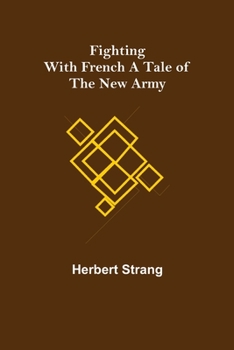 Paperback Fighting with French A Tale of the New Army Book