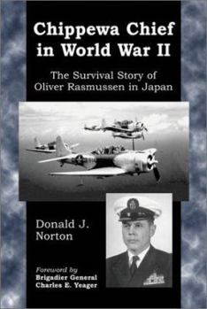 Hardcover Chippewa Chief in World War II: The Survival Story of Oliver Rasmussen in Japan Book