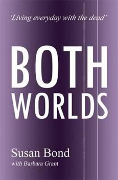 Paperback Both Worlds: Living Everyday with the Dead Book