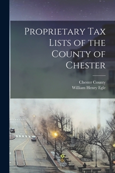 Paperback Proprietary Tax Lists of the County of Chester Book