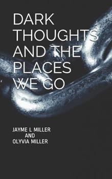 Paperback Dark Thoughts and the Places we go Book