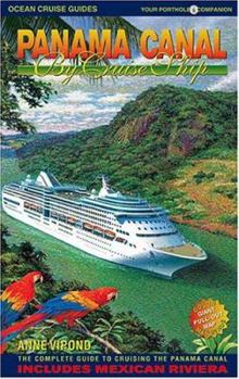 Paperback Panama Canal by Cruise Ship: The Complete Guide to Cruising the Panama Canal Book
