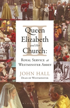 Paperback Queen Elizabeth II and Her Church: Royal Service at Westminster Abbey Book
