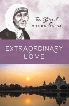 Paperback Extraordinary Love: The Story of Mother Teresa Book