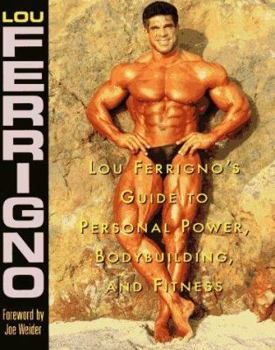 Paperback Lou Ferrigno's Guide to Personal Power, Bodybuilding, and Fitness Book