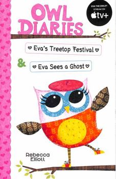 Paperback Owl Diaries Bind-Up 1: Eva's Treetop Festival & Eva Sees a Ghost (Owl Diaries) Book