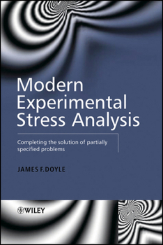 Hardcover Modern Experimental Stress Analysis: Completing the Solution of Partially Specified Problems Book