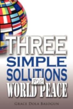 Paperback Three Simple Solutions for World Peace Book