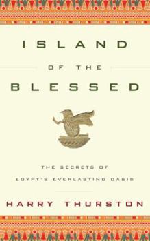 Hardcover Island of the Blessed: The Secrets of Egypt's Everlasting Oasis Book