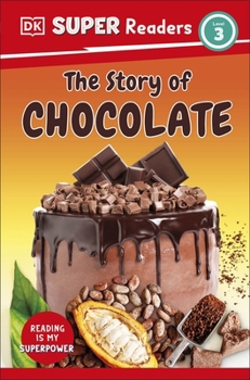 Paperback DK Super Readers Level 3 The Story of Chocolate Book