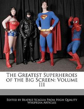 Paperback The Greatest Superheroes of the Big Screen: Volume III Book