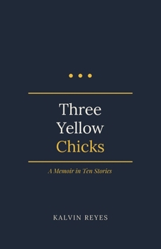 Paperback Three Yellow Chicks: A Memoir in Ten Stories Book