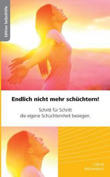 Paperback Endlich nicht mehr schüchtern - Schritt für Schritt die eigene Schüchternheit besiegen [German] Book