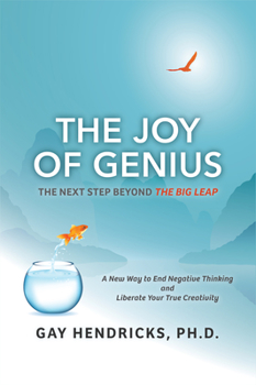Paperback The Joy of Genius: The Next Step Beyond the Big Leap Book