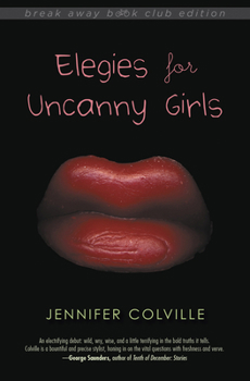 Elegies for Uncanny Girls - Book  of the Break Away Books